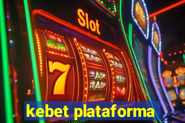 kebet plataforma