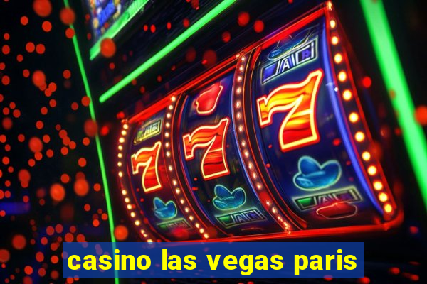 casino las vegas paris