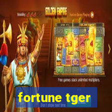 fortune tger