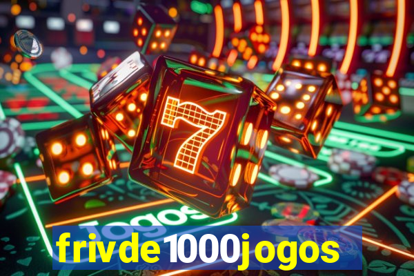 frivde1000jogos