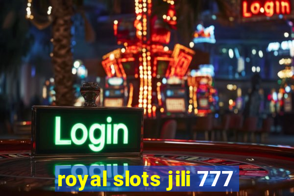 royal slots jili 777