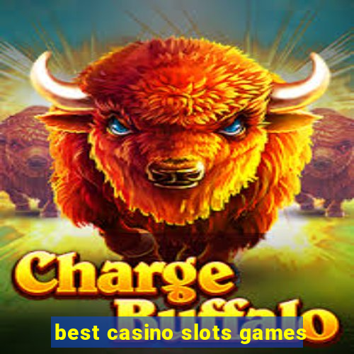 best casino slots games