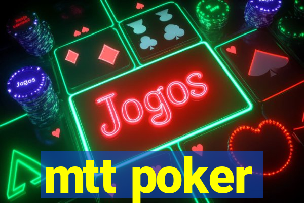 mtt poker