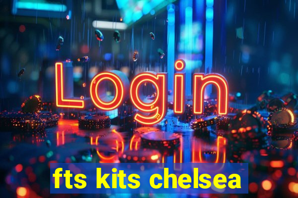 fts kits chelsea