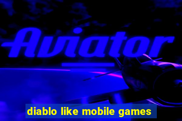 diablo like mobile games