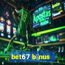 bet67 b么nus