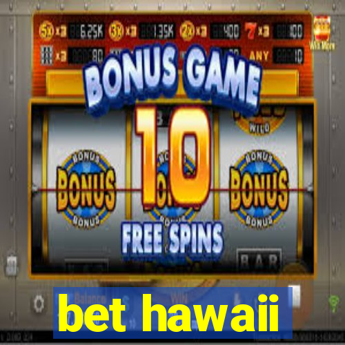 bet hawaii