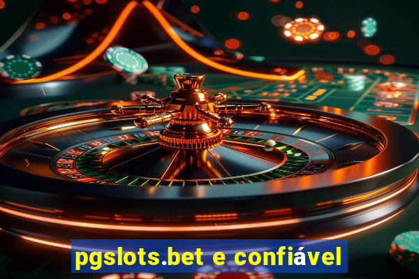 pgslots.bet e confiável