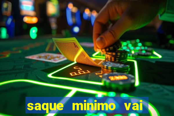 saque minimo vai de bet