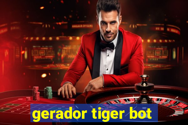 gerador tiger bot