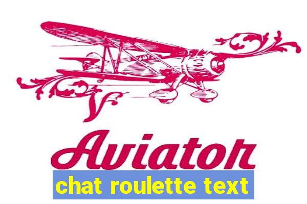 chat roulette text