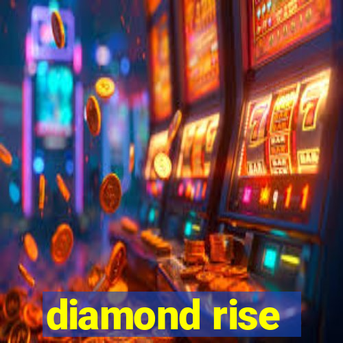 diamond rise