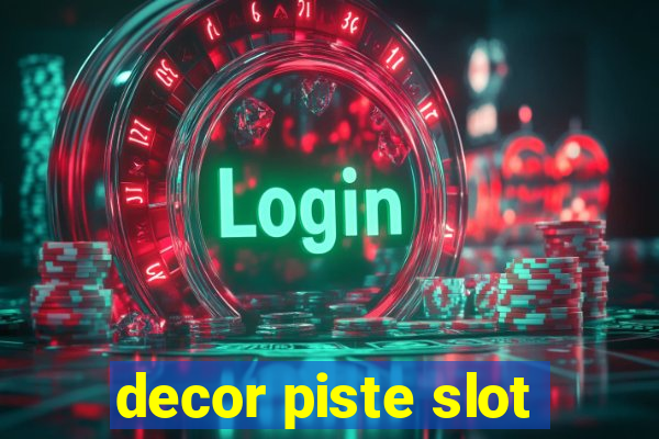 decor piste slot