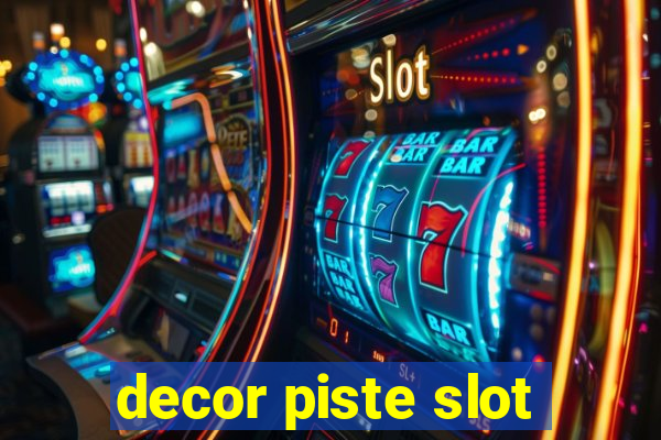 decor piste slot