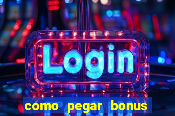 como pegar bonus no fortune tiger