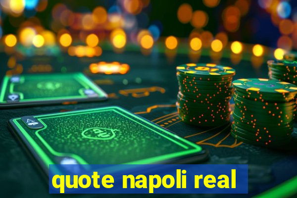 quote napoli real