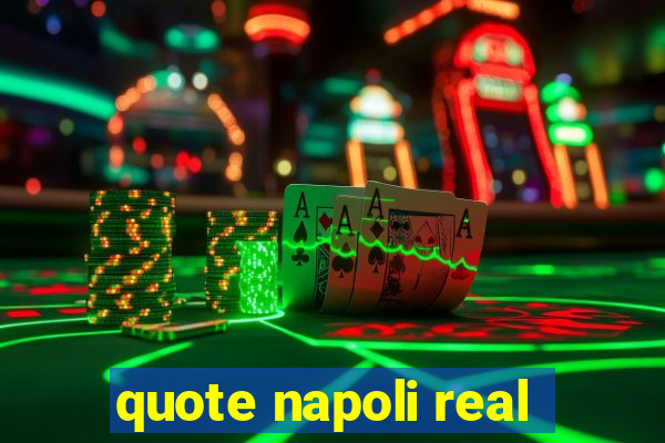 quote napoli real