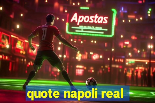 quote napoli real