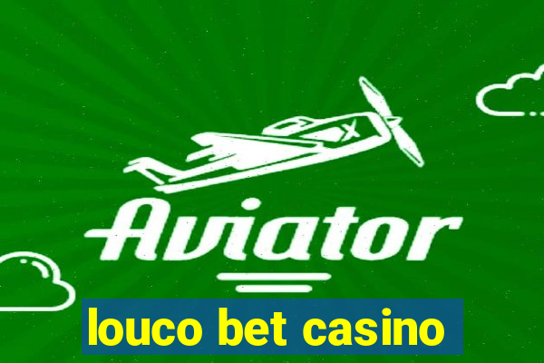 louco bet casino