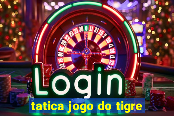 tatica jogo do tigre