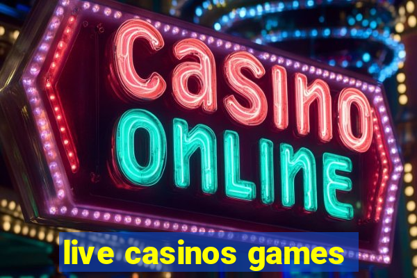 live casinos games