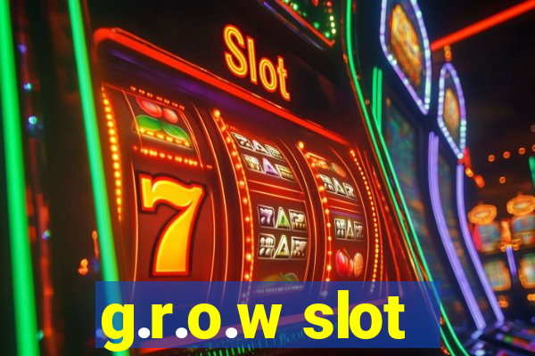 g.r.o.w slot