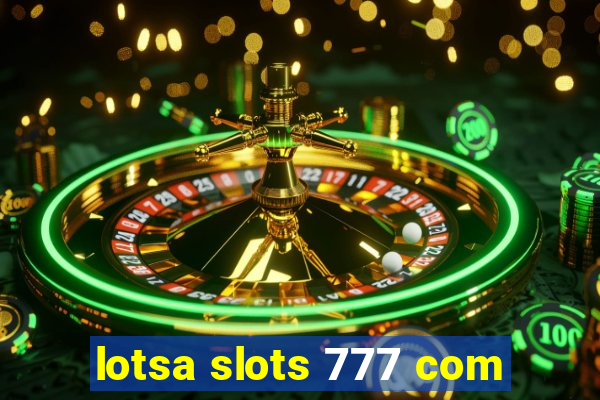 lotsa slots 777 com