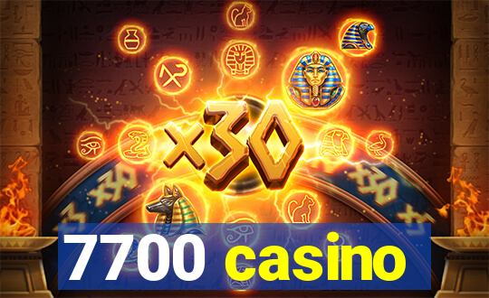 7700 casino