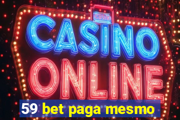 59 bet paga mesmo