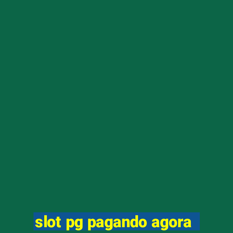 slot pg pagando agora