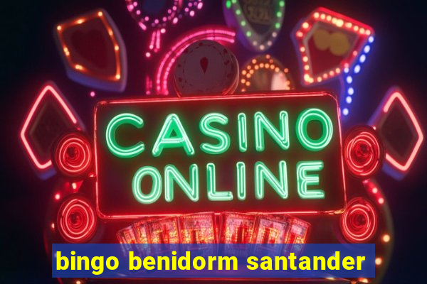 bingo benidorm santander