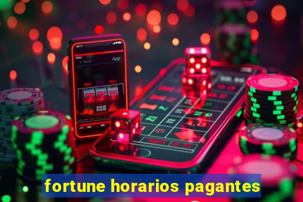 fortune horarios pagantes