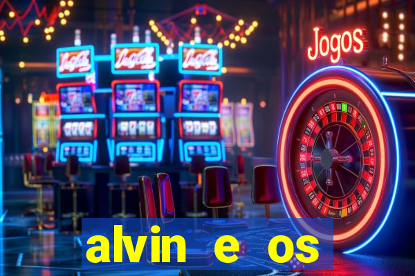 alvin e os esquilos 3 filme completo dublado mega filmes