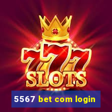 5567 bet com login