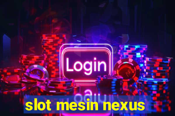 slot mesin nexus