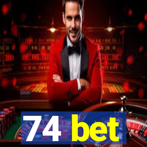 74 bet