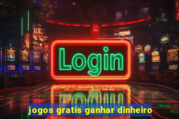 jogos gratis ganhar dinheiro