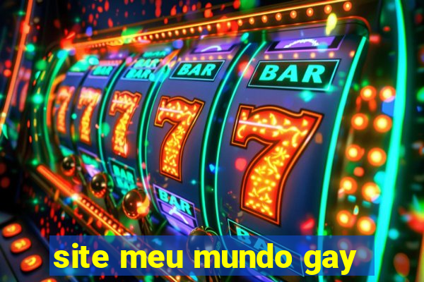 site meu mundo gay