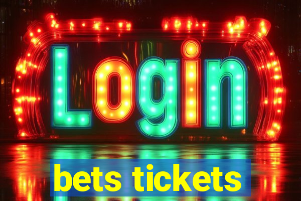 bets tickets