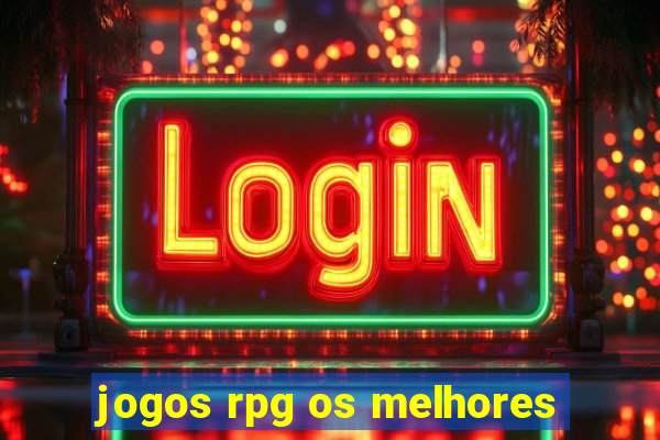 jogos rpg os melhores