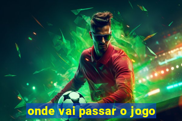 onde vai passar o jogo