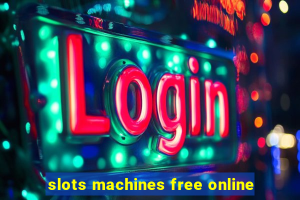 slots machines free online