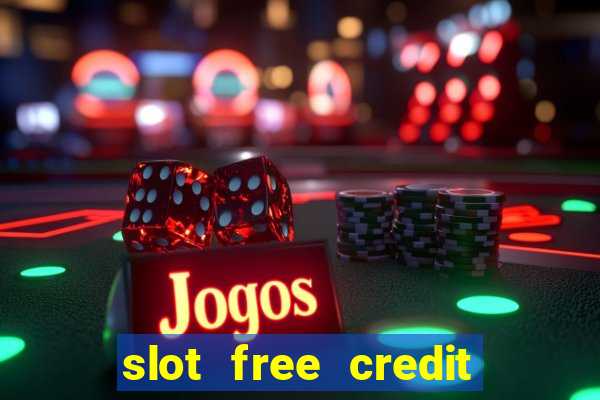 slot free credit ??? ???? ??? ??? ???? ????