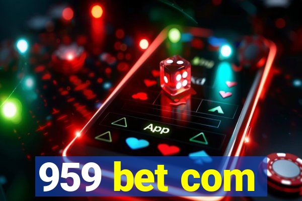 959 bet com