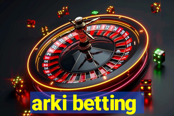 arki betting