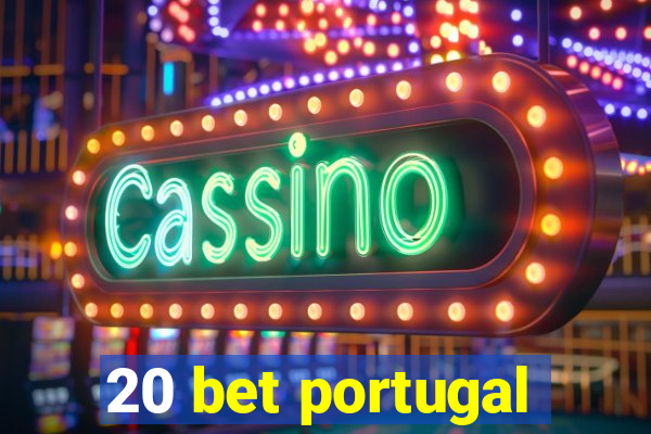 20 bet portugal