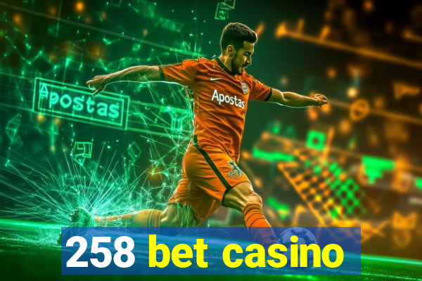 258 bet casino