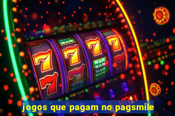 jogos que pagam no pagsmile