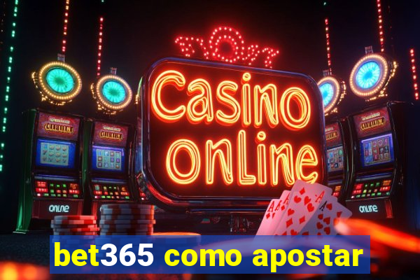 bet365 como apostar