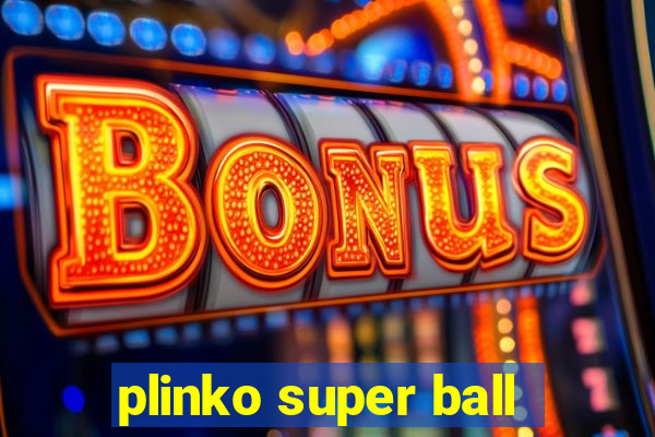 plinko super ball